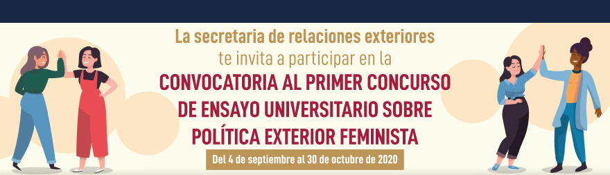CONVOCATORIA AL PRIMER CONCURSO DE ENSAYO UNIVERSITARIO SOBRE POLÍTICA EXTERIOR FEMINISTA
