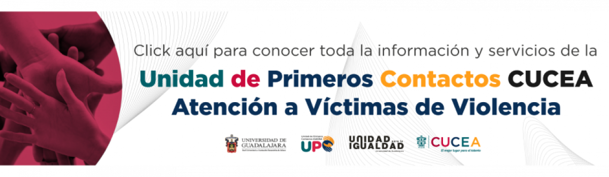 Unidad de Primeros Contactos CUCEA Atención a Victimas de Violencia