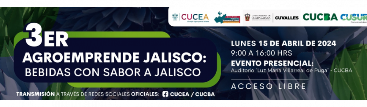3er Agroemprendimiento Jalisco: Bebidas con sabor a Jalisco